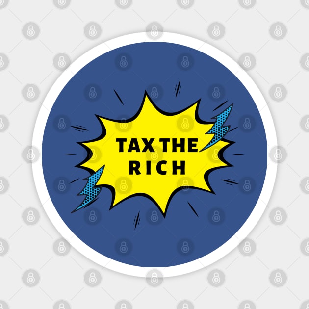 TAX THE RICH Magnet by Qualityshirt